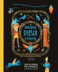 Fabuleux dieux d'Egypte : découvrez le monde fabuleux de la mythologie égyptienne !