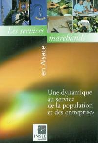 Les services marchands en Alsace : une dynamique au service de la population et des entreprises