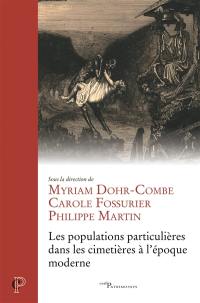 Les populations particulières dans les cimetières à l'époque moderne