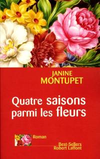 Quatre saisons parmi les fleurs