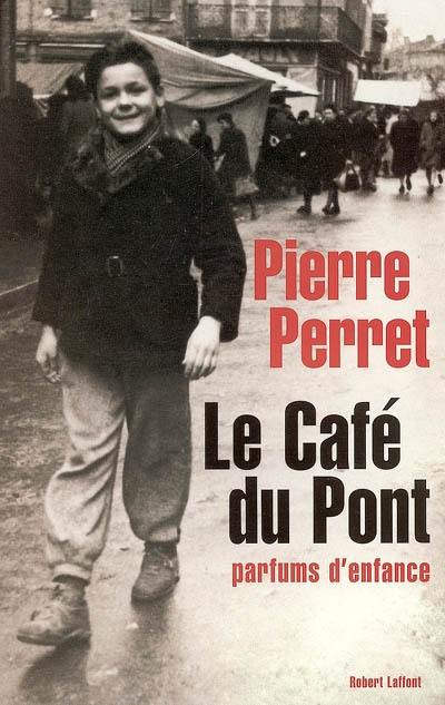 Le café du pont : parfums d'enfance