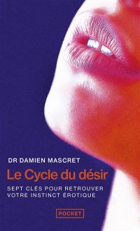 Le cycle du désir : 7 clés pour retrouver votre instinct érotique