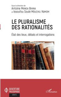 Le pluralisme des rationalités : état des lieux, débats et interrogations