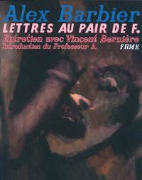 Lettres au maire de V.. Vol. 4. Lettres au pair de F.