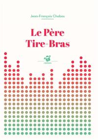 Le Père Tire-Bras