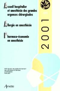 Accueil hospitalier et anesthésie des grandes urgences chirurgicales. Allergie en anesthésie. Pharmaco-économie en anesthésie