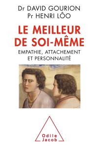 Le meilleur de soi-même : empathie, attachement et personnalité