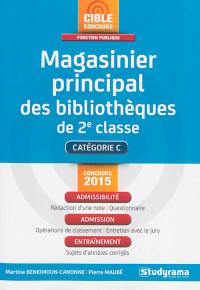 Magasinier principal des bibliothèques de 2e classe : catégorie C, concours 2015 : admissibilité, admission, entraînement