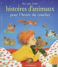 Mes plus belles histoires d'animaux pour l'heure du coucher