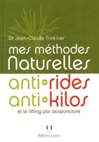 Mes méthodes naturelles anti-rides, anti-kilos et le lifting par acupuncture