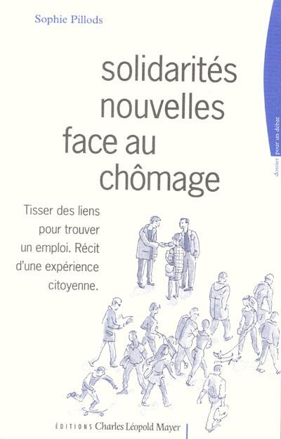 Solidarité face au chômage : tisser des liens pour trouver un emploi : récit d'une expérience citoyenne