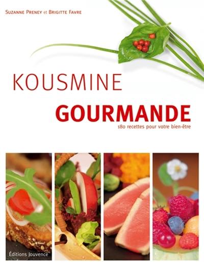 Kousmine gourmande : 180 recettes pour votre bien-être