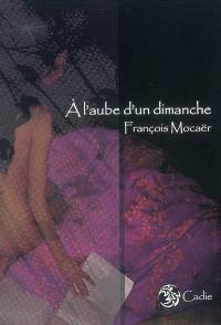 A l'aube d'un dimanche