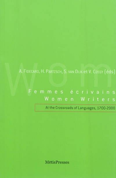 Femmes écrivains à la croisée des langues, 1700-2000. Women writers at the crossroads of languages, 1700-2000