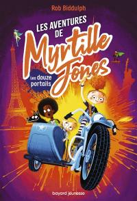 Les aventures de Myrtille Jones. Vol. 2. Les douze portails