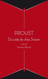 Du côté de chez Swann : suivi de Swann illustré