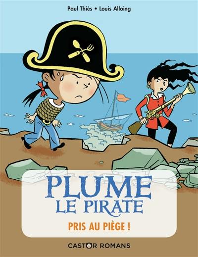 Plume le pirate. Pris au piège !