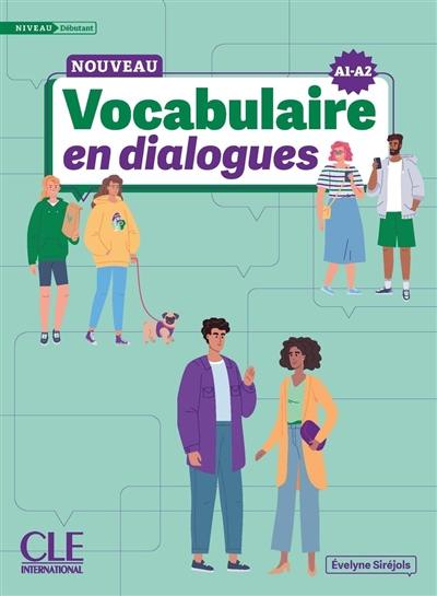 Nouveau vocabulaire en dialogues : niveau débutant : A1-A2