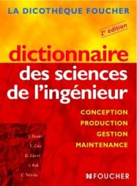 Dictionnaire des sciences de l'ingénieur : conception, production, gestion, maintenance, (concepts et démarches)