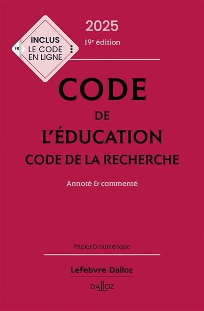 Code de l'éducation 2025 : code de la recherche : annoté & commenté