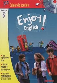 Enjoy English !, 6e : cahier de soutien : réussir sa 6e