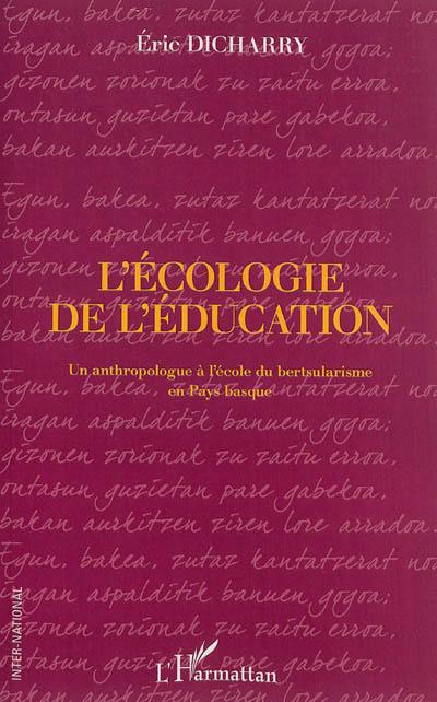 L'écologie de l'éducation : une anthropologie du bertsularisme en Pays basque