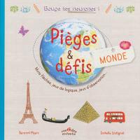 Pièges & défis : monde : mots fléchés, jeux de logique, jeux d'observation...