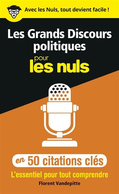 Les grands discours politiques pour les nuls en 50 citations clés : l'essentiel pour tout comprendre