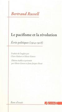 Le pacifisme et la révolution : écrits politiques (1914-1918)