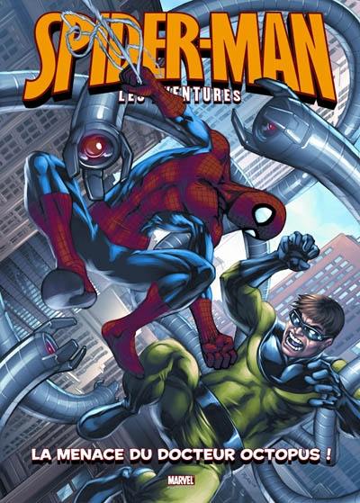 Spider-Man : les aventures. Vol. 2. La menace du docteur Octopus !