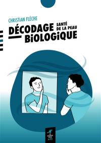 Décodage biologique : santé de la peau