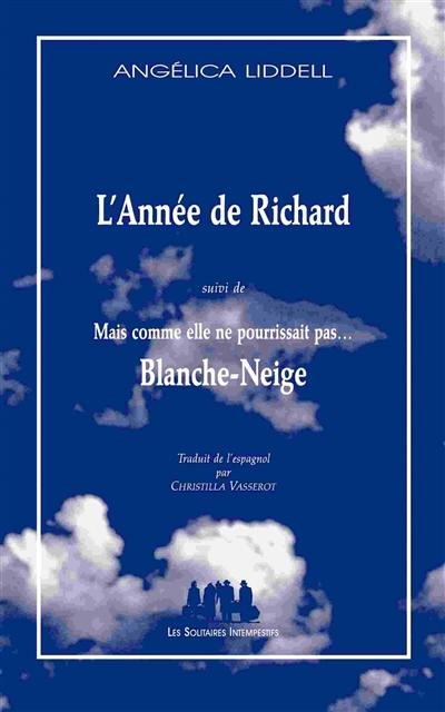 L'année de Richard. Mais comme elle ne pourrissait pas... Blanche-Neige