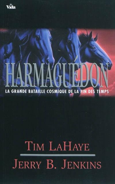 Les survivants de l'Apocalypse. Vol. 11. Harmaguédon : la grande bataille cosmique de la fin des temps