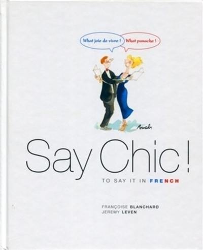 Say chic ! To say it in French