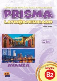 Prisma latinoamericano avanza, nivel B2 : metodo de espanol para extranjeros : libro del alumno