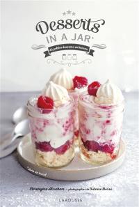 Desserts in a jar : 45 petites douceurs en bocaux