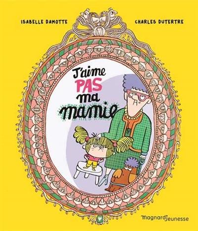 J'aime pas ma mamie