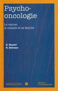 Psycho-oncologie : le cancer, le malade et sa famille