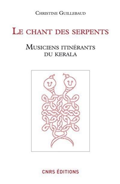 Le chant des serpents : musiciens itinérants du Kerala