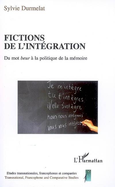 Fictions de l'intégration : du mot beur à la politique de la mémoire