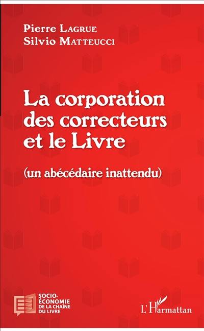 La corporation des correcteurs et le livre (un abécédaire inattendu)