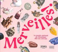 Merveilles : le Musée national de céramique fête ses 200 ans : exposition, Sèvres, Musée national de la céramique, du 10 octobre 2024 à mai 2025