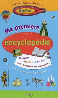 Ma première encyclopédie, 7-10 ans : des infos, des jeux et des quiz pour apprendre en s'amusant...