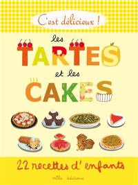 Les tartes et les cakes : 22 recettes d'enfants