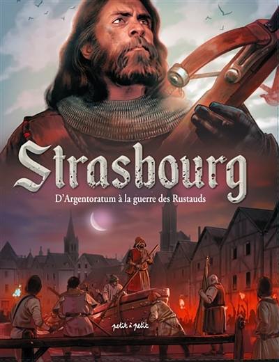 Strasbourg en BD. Vol. 1. D'Argentoratum à la guerre des Rustaud