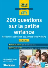 200 questions sur la petite enfance : exercer son activité en école maternelle, ATSEM : catégorie C