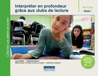 Interpréter en profondeur grâce aux clubs de lecture : 10 à 12 ans - Module 1