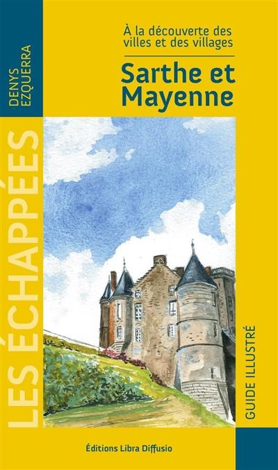 A la découverte des villages : Sarthe & Mayenne