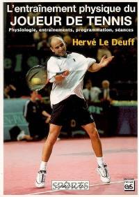 L'entraînement physique du joueur de tennis : physiologie, entraînements, programmation, séances