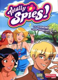 Totally Spies !. Vol. 8. Un ennemi trop craquant